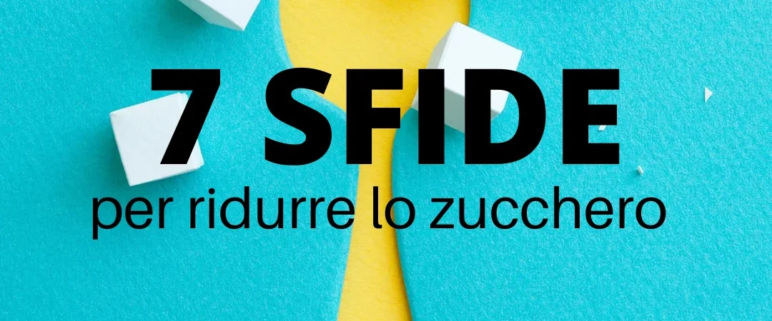 Come ridurre lo zucchero!